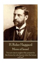 H. Rider Haggard - Moon of Israel