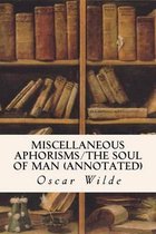 Miscellaneous Aphorisms/The Soul of Man (annotated)