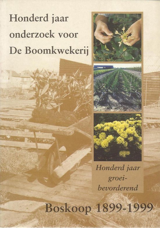 9789080246966 - Honderd jaar onderzoek voor de boomkwekerij Boskoop 1899-1999