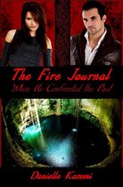 The Fire Journal 2 - When He Confronted the Past (#2) (The Fire Journal)