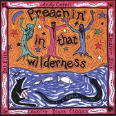 Andy Cohen - Preachin' In The Wilderness (CD)