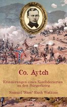 Zeitzeugen des Sezessionskrieges 2 - Co. Aytch - Erinnerungen eines Konföderierten an den Bürgerkrieg