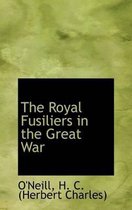 The Royal Fusiliers in the Great War