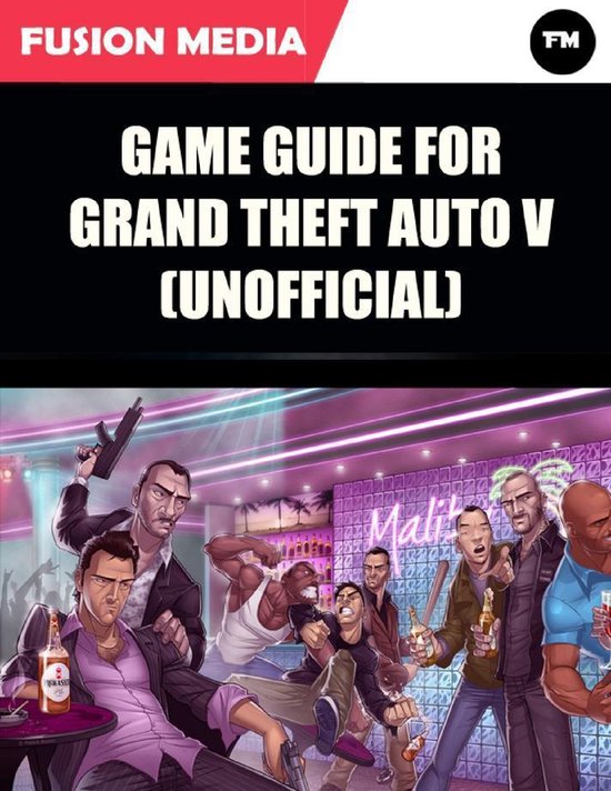 Game Guide for Grand Theft Auto V (Unofficial) (ebook), Fusion Media ...