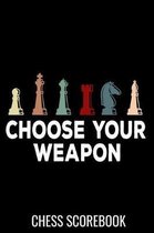 Choose Your Weapon - Chess Scorebook