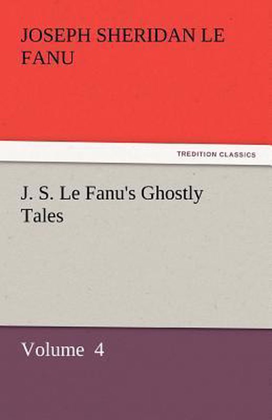 Boek met rode, grijze en paarse vlakken, met de tekst "JOSEPH SHERIDAN LE FANU", "J. S. Le Fanu's Ghostly Tales" en "Volume 4".