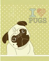 I Love Pugs - A Dog Notebook