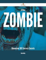 A New Zombie Dimension - 383 Success Secrets