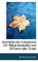 Geschichte Der Kriegskunst Fur Militairakademien Und Offiziere Aller Grade