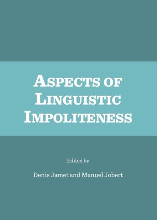 Aspects of Linguistic Impoliteness