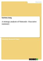 A strategy analysis of Nintendo - Executive summary