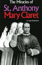 The Miracles of St. Anthony Mary Claret