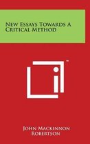 New Essays Towards a Critical Method