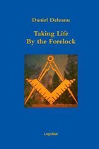 Taking Life by the Forelock