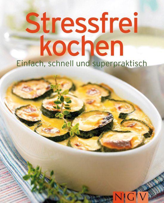 Unsere 100 besten Rezepte - Stressfrei kochen - cover