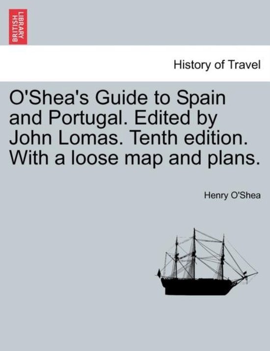 O'Shea's Guide to Spain and Portugal. Edited by John Lomas. Tenth Edition. with a Loose Map and Plans.