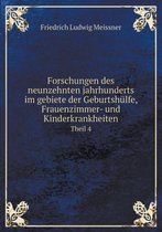 Forschungen des neunzehnten jahrhunderts im gebiete der Geburtshulfe, Frauenzimmer- und Kinderkrankheiten Theil 4