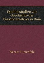 Quellenstudien zur Geschichte der Fassadenmalerei in Rom