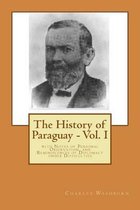 The History of Paraguay - Vol. I