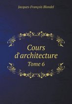 Cours d'architecture Tome 6