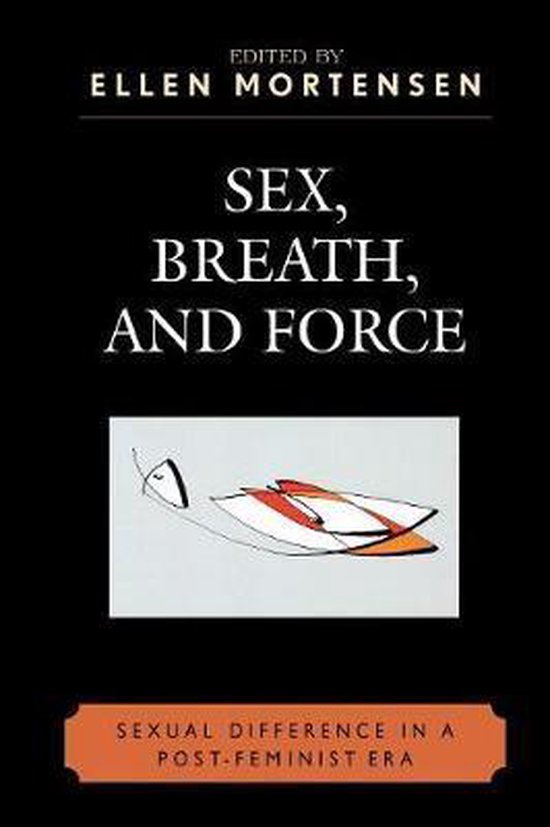 Sex Breath And Force 9780739114674 Ellen Mortensen Boeken