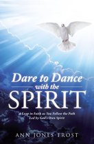 Dare to Dance with the Spirit