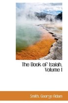 The Book of Isaiah, Volume I