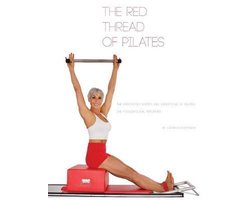 Red Thread of Pilates-The Red Thread of Pilates- The Integrated System and Variations of Pilates