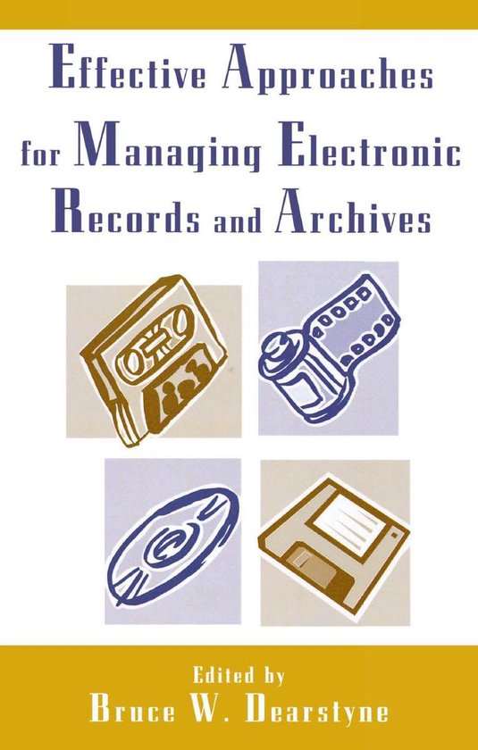 Effective Approaches for Managing Electronic Records and Arc ... - cover