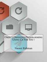 Object Oriented Programming Using C# For You !