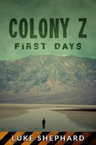 Colony Z 3 - Colony Z: First Days (Vol. 3)