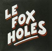 Le Fox Holes Ep