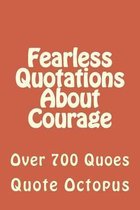 Fearless Quotations About Courage