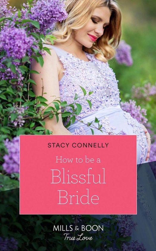 Hillcrest House 2 - How To Be A Blissful Bride (Hillcrest House, Book 2) (Mills & Boon True Love)