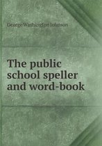 The public school speller and word-book