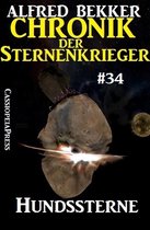 Alfred Bekker's Chronik der Sternenkrieger 34 - Hundssterne - Chronik der Sternenkrieger #34