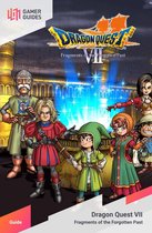 Dragon Quest VII: Fragments of the Forgotten Past - Strategy Guide