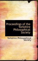 Proceedings of the Yorkshire Philosophical Society