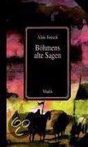 Böhmens alte Sagen