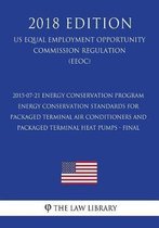 2015-07-21 Energy Conservation Program - Energy Conservation Standards for Packaged Terminal Air Conditioners and Packaged Terminal Heat Pumps - Final (Us Energy Efficiency and Renewable Ener