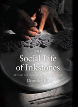 The Social Life of Inkstones: Artisans and Scholars in Early Qing China