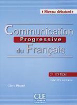 Communication progressive - Niveau débutant. Buch mit Audio-CD