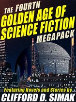The Fourth Golden Age of Science Fiction MEGAPACK ®: Clifford D. Simak