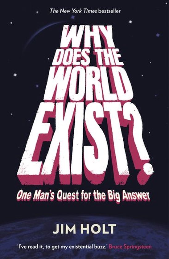 Boekomslag van 'Why Does the World Exist?' door Jim Holt. Titel in grote witte letters met rode rand op donkere ruimteachtergrond. 'The New York Times bestseller'.