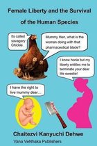 Female Liberty and the Survival of the Human Species
