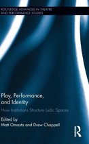 Play, Performance, and Identity