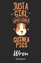 Just A Girl Who Loves Guinea Pigs - Wren - Notebook
