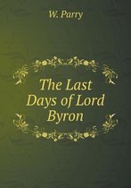 The Last Days of Lord Byron