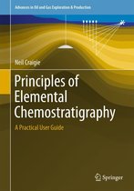 Advances in Oil and Gas Exploration & Production - Principles of Elemental Chemostratigraphy