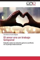 El amor era un trabajo temporal